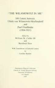 Cover of: 'The Wilamowitz in me': 100 letters between Ulrich von Wilamowitz-Moellendorff and Paul Friedländer (1904-1931)