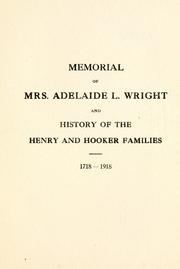 Cover of: Memorial of Mrs. Adelaide L. Wright and history of the Henry and Hooker families, 1718-1918. | Rodney Prescott Wright