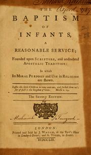 Cover of: The baptism of infants, a reasonable service: founded upon Scripture, and undoubted Apostolic tradition ...