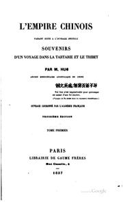 Cover of: L'Empire chinois: faisant suite à l'ouvrage intitulé, Souvenirs d'un voyage dans la Tartarie et le Thibet