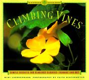 Cover of: Climbing vines: simple secrets for glorious gardens, indoors and out