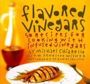 Cover of: Flavored vinegars: 50 recipes for cooking with infused vinegars