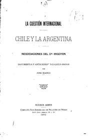 Cover of: La cuestión internacional: Chile y la Argentina: negociaciones del Dr. Irigoyen: documentos y ...