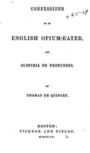 Cover of: Confessions of an English Opium-eater: And Suspiria de Profundis