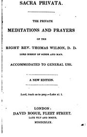 Cover of: Sacra privata. The private meditations, devotions, and prayers of T. Wilson. Repr. entire