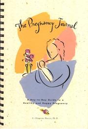 Cover of: The pregnancy journal: a day-to-day guide to a healthy and happy pregnancy