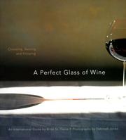 Cover of: A perfect glass of wine: choosing, serving, and enjoying