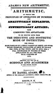 Cover of: Arithmetic, in which the Principles of Operating by Numbers are Analytically Explained and ...