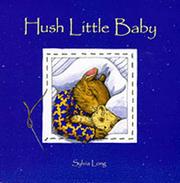 Cover of: Hush little baby by Sylvia Long