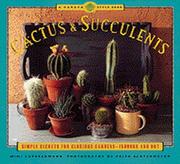 Cover of: Cactus & succulents: simple secrets for glorious gardens--indoors and out