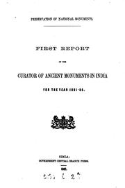 Cover of: Preservation of National Monuments: ... Report of the Curator of Ancient Monuments in India for ...