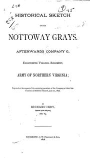 Cover of: Historical Sketches of the Nottoway Grays: Afterwards Company G, Eighteenth Virginia Regiment ... by Richard Irby