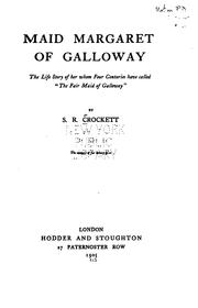 Cover of: Maid Margaret of Galloway: The Life Story of Her Whom Four Centuries Have Called "The Fair Maid ...