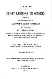 Cover of: A Series of First Lessons in Greek: Adapted to the 2nd Ed. of Goodwin's Greek Grammar and ...