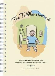 Cover of: The Toddler Journal : A Week-By-Week Guide to Your Toddler's Development from Ages 1 to 3