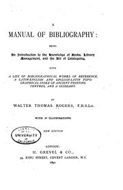 Cover of: A Manual of Bibliography: Being an Introduction to the Knowledge of Books, Library Management ... by Walter Thomas Rogers , Giuseppe Ottino