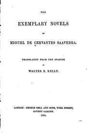 Cover of: The Exemplary Novels of Miguel de Cervantes Saavedra by Miguel de Cervantes Saavedra, Walter Keating Kelly