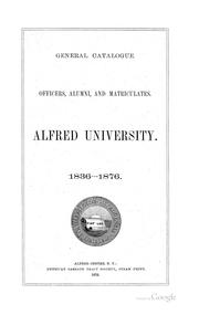 General Catalogue: Officers, Alumni, and Matriculates ... 1836-1876 by Alfred University