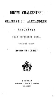 Cover of: Didymi Chalcenteri grammatici alexandrini fragmenta quae supersunt omnia