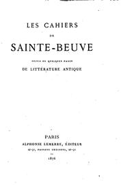 Cover of: Les cahiers de Sainte Beuve: suivis de Quelques pages de litt ́erature antique [de Sainte Beuve].