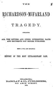 Cover of: The Richardson-McFarland Tragedy: Containing All the Letters and Other Interesting Facts and ... by Daniel McFarland