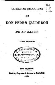 Cover of: Comedias escogidas de Don Pedro Calderón de la barca....