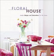 Floral house : simple designs and decorations for the home