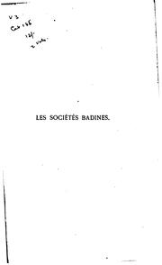 Cover of: Les sociétés badines, bachiques, littéraires et chantantes: leur histoire et ...