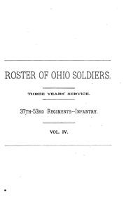 Official Roster of the Soldiers of the State of Ohio in the War of the Rebellion, 1861-1866 by Ohio Roster commission, United States. Adjutant-General's Office.