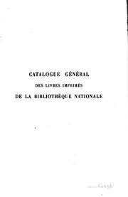Cover of: Catalogue général des livres imprimés de la Bibliothèque nationale