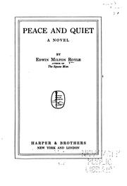 Cover of: Peace and Quiet: A Novel by Edwin Milton Royle , Harper & Brothers
