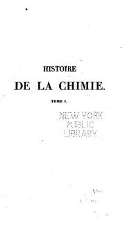 Cover of: Histoire de la chimie depuis les temps les plus reculés jusqu'à notre époque ...: comprenant une ...