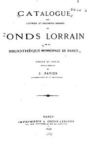 Cover of: Catalogue des livres et documents imprimés du Fonds lorrain de la ... by Bibliothèque municipale de Nancy , Justin Favier
