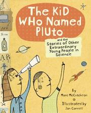 Cover of: The Kid Who Named Pluto: And the Stories of Other Extraordinary Young People in Science