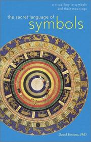 Cover of: The Secret Language of Symbols: A Visual Key to Symbols and Their Meanings