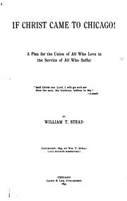 Cover of: If Christ Came to Chicago: A Plea for the Union of All who Love in the Service of All who Suffer ...