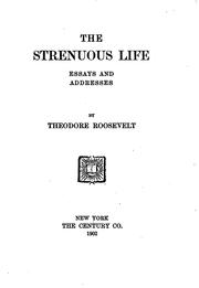 Cover of: The Strenuous Life: Essays and Addresses
