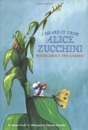 Cover of: I heard it from Alice Zucchini: poems about the garden