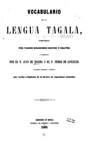 Cover of: Vocabulario de la lengua tagala: Compuesto por varios religiosos doctos y graves, y coordinado by Juan [José] de Noceda , Pedro de Sanlucar