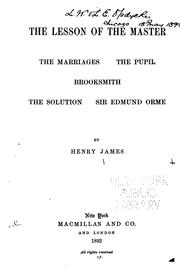 Cover of: The Lesson of the Master: The Marriages, The Pupil, Brooksmith, The Solution, Sir Edmund Orme