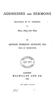 Cover of: Addresses and sermons delivered at St. Andrew's in 1872, 1875 and 1877