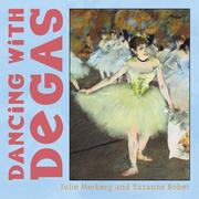 Cover of: Dancing with Degas by Julie Merberg, Suzanne Bober