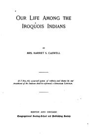 Cover of: Our Life Among the Iroquois Indians by Harriet S. [Clark )] Caswell