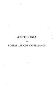 Cover of: ... Antología de poetas líricos Castellanos desde la formación del idioma hasta nuestros días by José Rogerio Sánchez , Marcelino Menéndez y Pelayo
