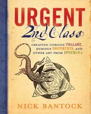 Cover of: Urgent 2nd Class: Creating Curious Collage, Dubious Documents, and Other Art from Ephemera