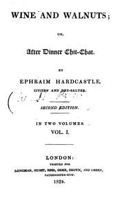 Cover of: Wine and walnuts; or, After dinner chit-chat, by Ephraim Hardcastle