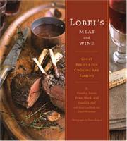 Cover of: Lobel's Meat and Wine: Great Recipes for Cooking and Pairing