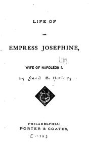 Cover of: Life of the Empress Josephine, Wife of Napoleon I.