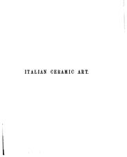 Cover of: Italian Ceramic Art: Figure Design and Other Forms of Ornamantation in XVth Century Italian ... by Henry Wallis