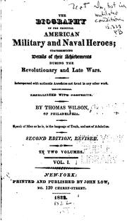 Cover of: The Biography of the Principal American Military and Naval Heroes: Comprehending Details of ...